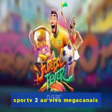 sportv 2 ao vivo megacanais